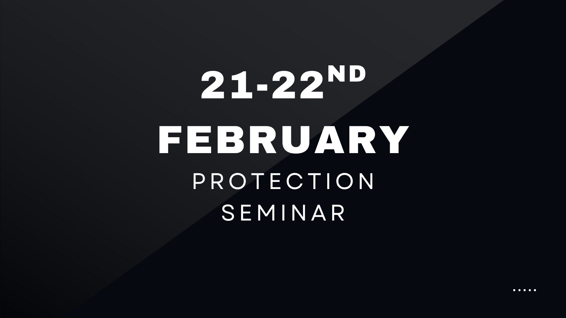 February Protection Seminar